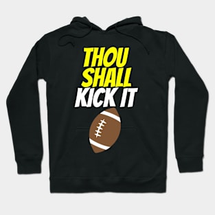 Thou Shall Kick It Football Hoodie